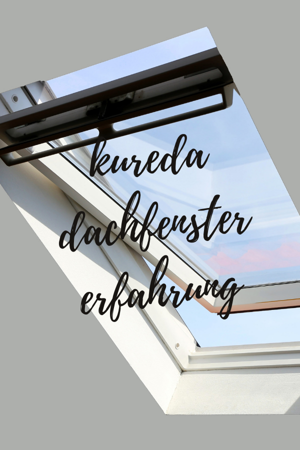 kureda dachfenster erfahrung